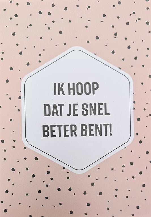 Ik hoop dat je snel beter bent! KA211